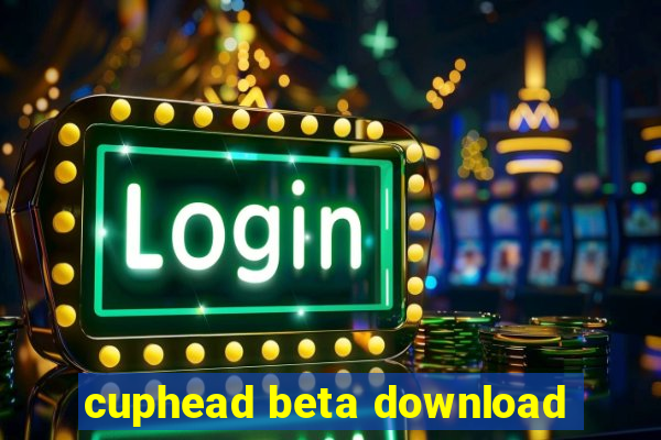 cuphead beta download